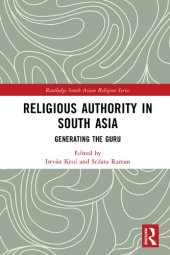 book Religious Authority in South Asia: Generating the Guru