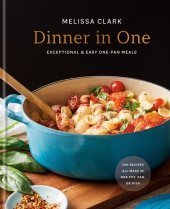 book Dinner in One : Exceptional & Easy One-Pan Meals