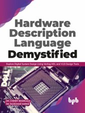 book Hardware Description Language Demystified: Explore Digital System Design Using Verilog HDL and VLSI Design Tools