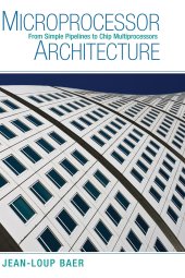 book Microprocessor Architecture: From Simple Pipelines to Chip Multiprocessors (Complete Instructor Resources with Solution Manual, Solutions       )