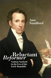 book Reluctant Reformer: Nathan Sanford in the Era of the Early Republic