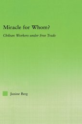 book Miracle for whom? Chilean workers under free trade