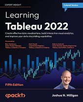 book Learning Tableau 2022: Create effective data visualizations, build interactive visual analytics, and improve your data storytelling capabilities, 5th Edition