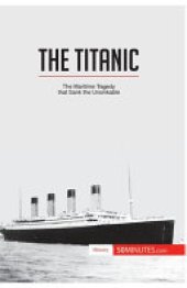 book The Titanic: The Maritime Tragedy that Sank the Unsinkable