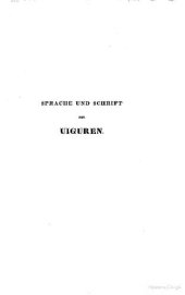 book Abhandlung über die Sprache und Schrift der Uiguren nebst einem Wörterverzeichnisse und uigurischen Sprachproben, aus dem Kaiserlichen Übersetzungshofe zu Peking