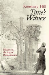 book Time's Witness: History in the Age of Romanticism