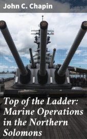 book Top of the Ladder: Marine Operations in the Northern Solomons