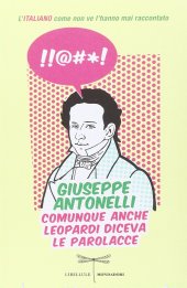 book Comunque anche Leopardi diceva le parolacce. L'italiano come non ve l'hanno mai raccontato