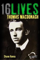 book Thomas MacDonagh: 16Lives