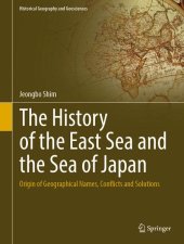 book The History of the East Sea and the Sea of Japan: Origin of Geographical Names, Conflicts and Solutions