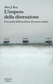 book L'impero della distruzione. Una storia dell’uccisione di massa nazista