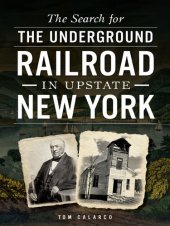 book The Search for the Underground Railroad in Upstate New York