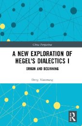 book A New Exploration of Hegel's Dialectics I: Origin and Beginning