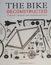 book The Bike Deconstructed: A Grand Tour of the Modern Bicycle