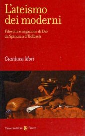 book L'ateismo dei moderni. Filosofia e negazione di Dio da Spinoza a d'Holbach