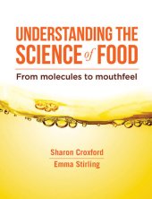 book Understanding the Science of Food: From Molecules to Mouthfeel