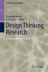 book Design Thinking Research: Achieving Real Innovation