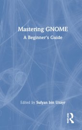 book Mastering GNOME: A Beginner's Guide (Mastering Computer Science)