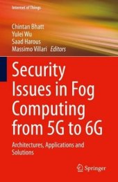 book Security Issues in Fog Computing from 5G to 6G: Architectures, Applications and Solutions