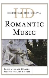 book Historical Dictionary of Romantic Music