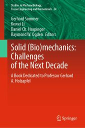 book Solid (Bio)mechanics: Challenges of the Next Decade: A Book Dedicated to Professor Gerhard A. Holzapfel