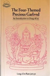 book The Four Themed Precious Garland: An Introduction to Dzogchen the Great Completeness (chos-bzhi rin-chen phreng-ba)