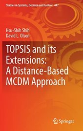 book TOPSIS and its Extensions: A Distance-Based MCDM Approach