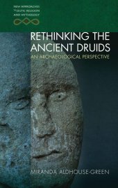 book Rethinking The Ancient Druids: An Archaeological Perspective