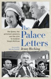 book The Palace Letters: The Queen, the governor-general, and the plot to dismiss Gough Whitlam