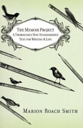 book The Memoir Project: A Thoroughly Non-Standardized Text for Writing & Life