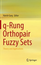 book q-Rung Orthopair Fuzzy Sets: Theory and Applications