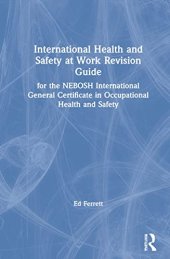 book International Health and Safety at Work Revision Guide: For the NEBOSH International General Certificate in Occupational Health and Safety