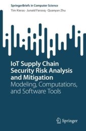 book IoT Supply Chain Security Risk Analysis and Mitigation: Modeling, Computations, and Software Tools
