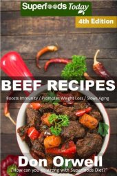 book Beef Recipes : Over 65+ Low Carb Beef Recipes, Dump Dinners Recipes, Quick & Easy Cooking Recipes, Antioxidants & Phytochemicals, Soups Stews and Chilis, Slow Cooker Recipes