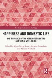 book Happiness and Domestic Life: The Influence of the Home on Subjective and Social Well-Being