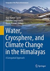 book Water, Cryosphere, and Climate Change in the Himalayas: A Geospatial Approach