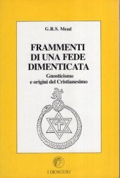 book Frammenti di una fede dimenticata. Gnosticismo e origini del cristianesimo