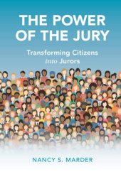 book The Power of the Jury: Transforming Citizens into Jurors