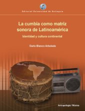 book La cumbia como matriz sonora de Latinoamérica. Identidad y cultura continental