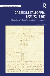 book Gabrielle Falloppia, 1522/23–1562: The Life and Work of a Renaissance Anatomist