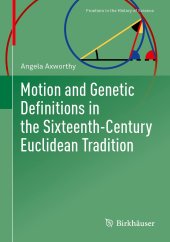book Motion and Genetic Definitions in the Sixteenth-Century Euclidean Tradition