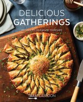 book Delicious Gatherings Recipes to Celebrate Together