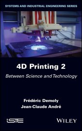 book 4D Printing, Volume 2: Between Science and Technology