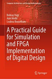 book A Practical Guide for Simulation and FPGA Implementation of Digital Design