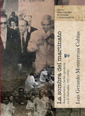 book La sombra del martinato: autoritarismo y lucha opositora en El Salvador 1931-1945