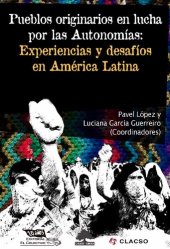 book Pueblos originarios en lucha por las autonomías: experiencias y desafíos en América Latina