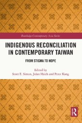 book Indigenous Reconciliation in Contemporary Taiwan: From Stigma to Hope