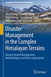 book Disaster Management in the Complex Himalayan Terrains: Natural Hazard Management, Methodologies and Policy Implications