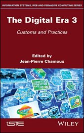 book The Digital Era, Volume 3: Customs and Practices