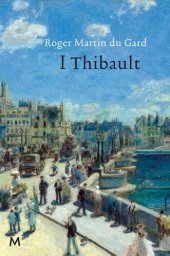 book I Thibault. Saga di una famiglia parigina